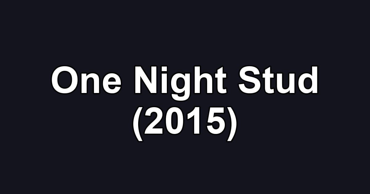 One Night Stud (2015)