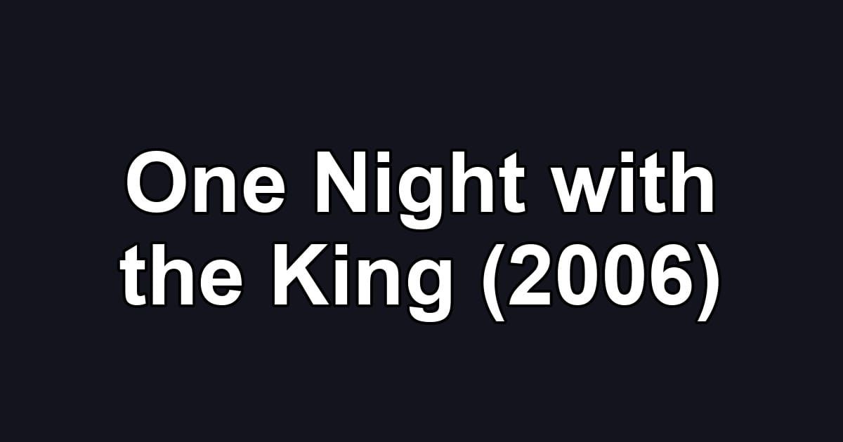 One Night with the King (2006)