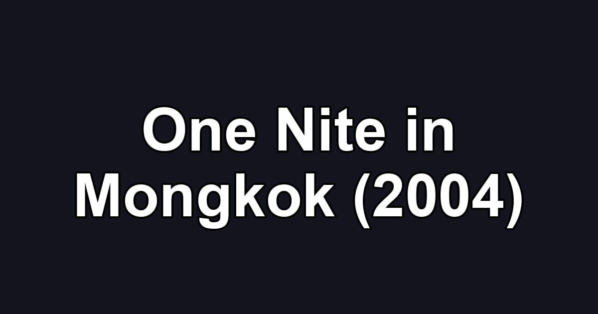 One Nite in Mongkok (2004)