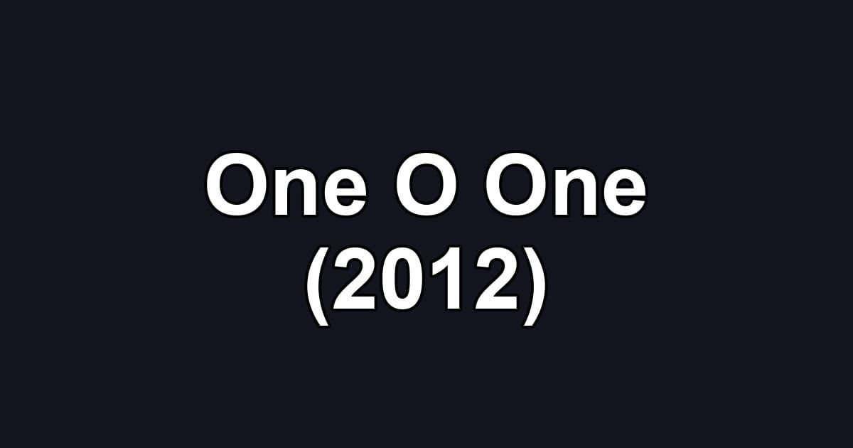 One O One (2012)