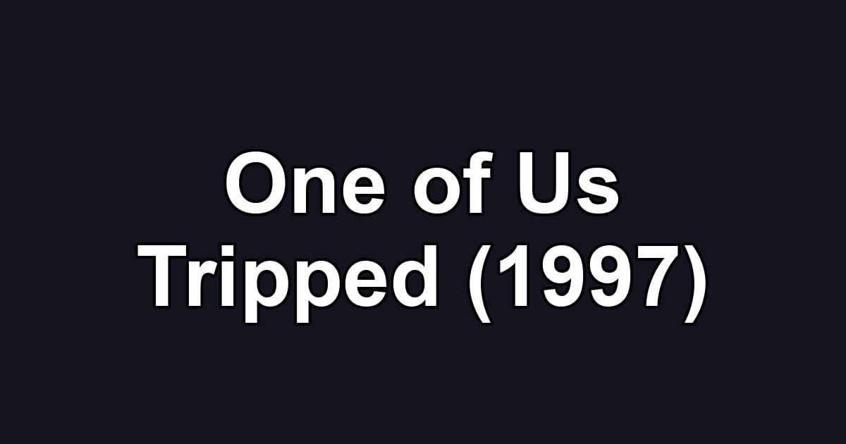 One of Us Tripped (1997)