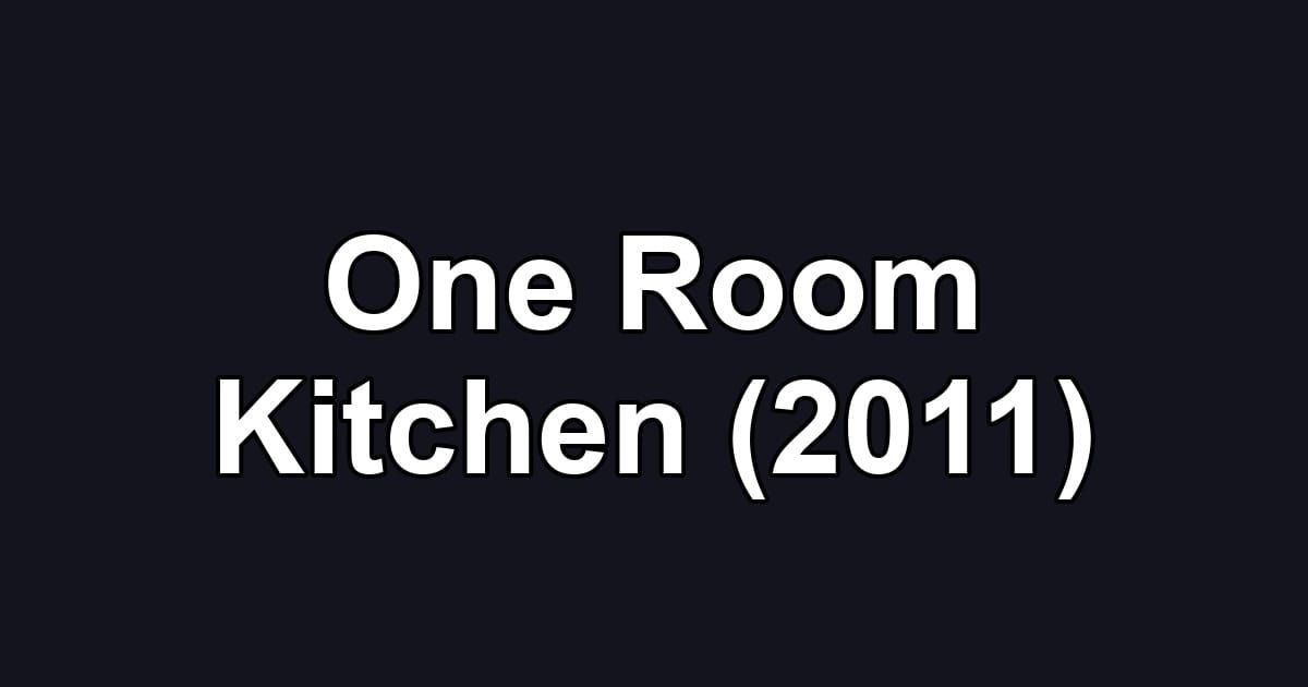 One Room Kitchen (2011)