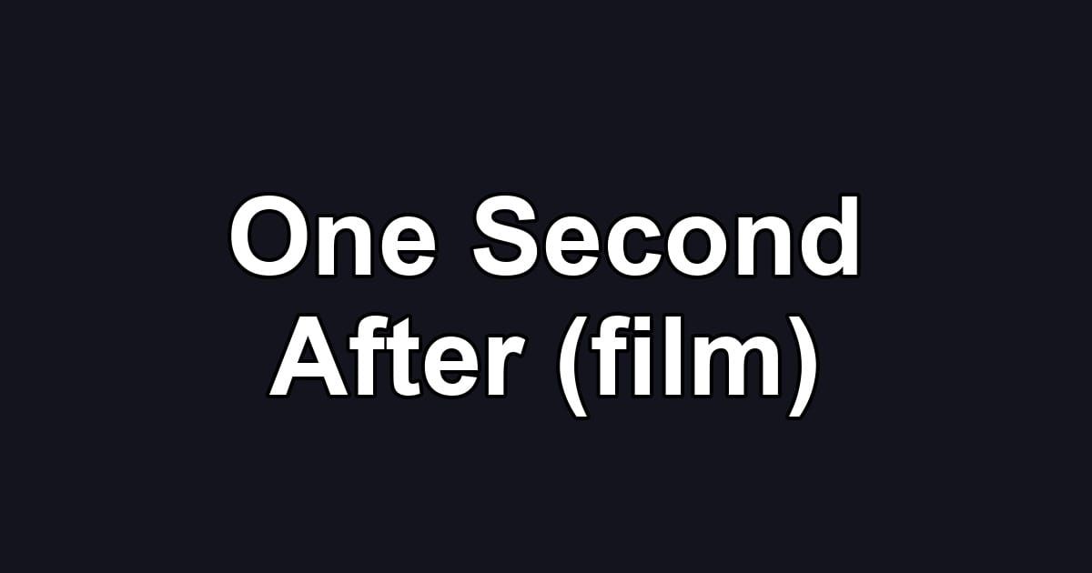 One Second After (film)