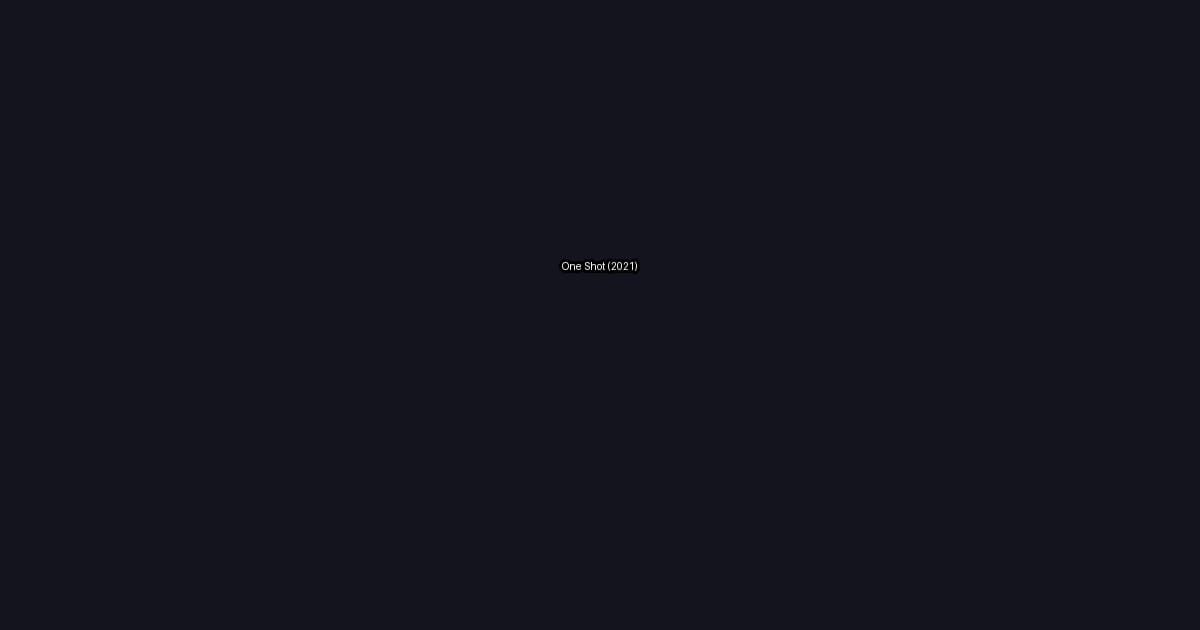 One Shot (2021)