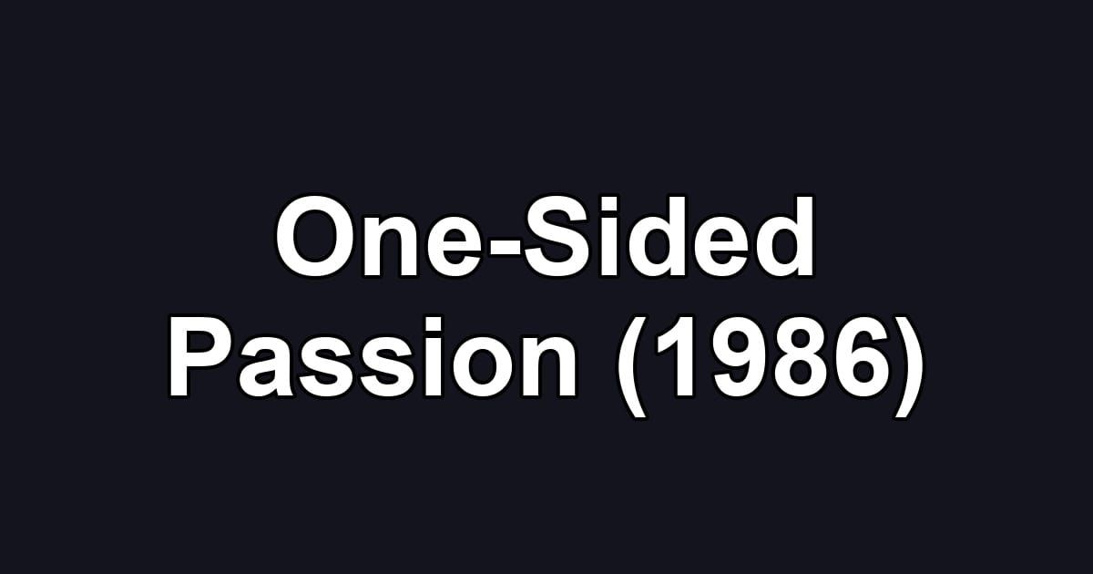 One-Sided Passion (1986)