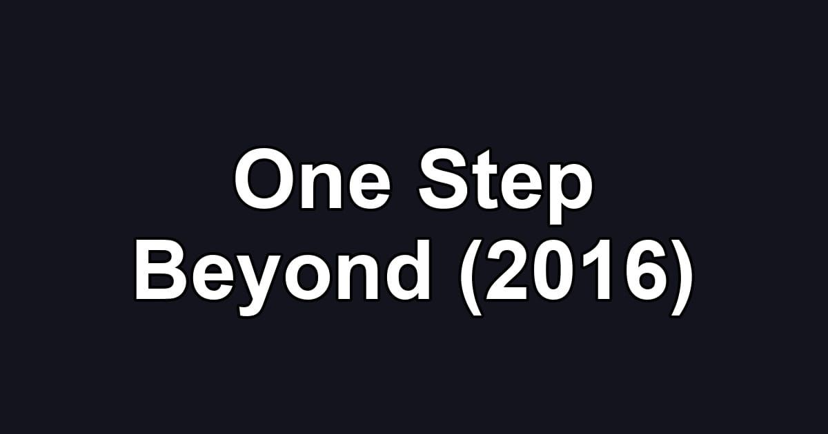One Step Beyond (2016)