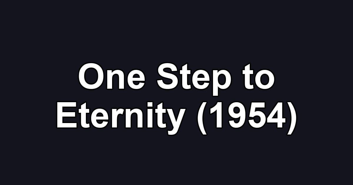 One Step to Eternity (1954)
