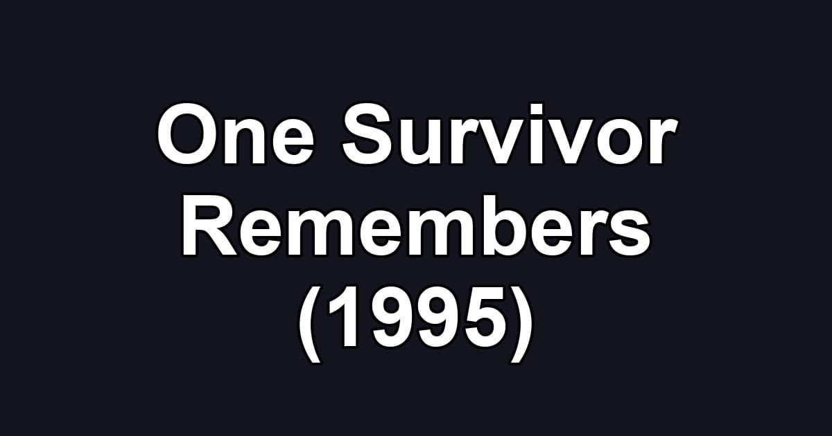One Survivor Remembers (1995)