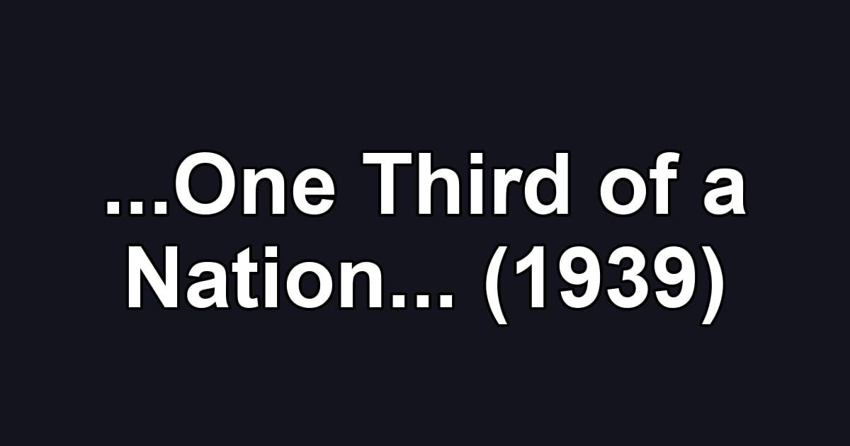 ...One Third of a Nation... (1939)