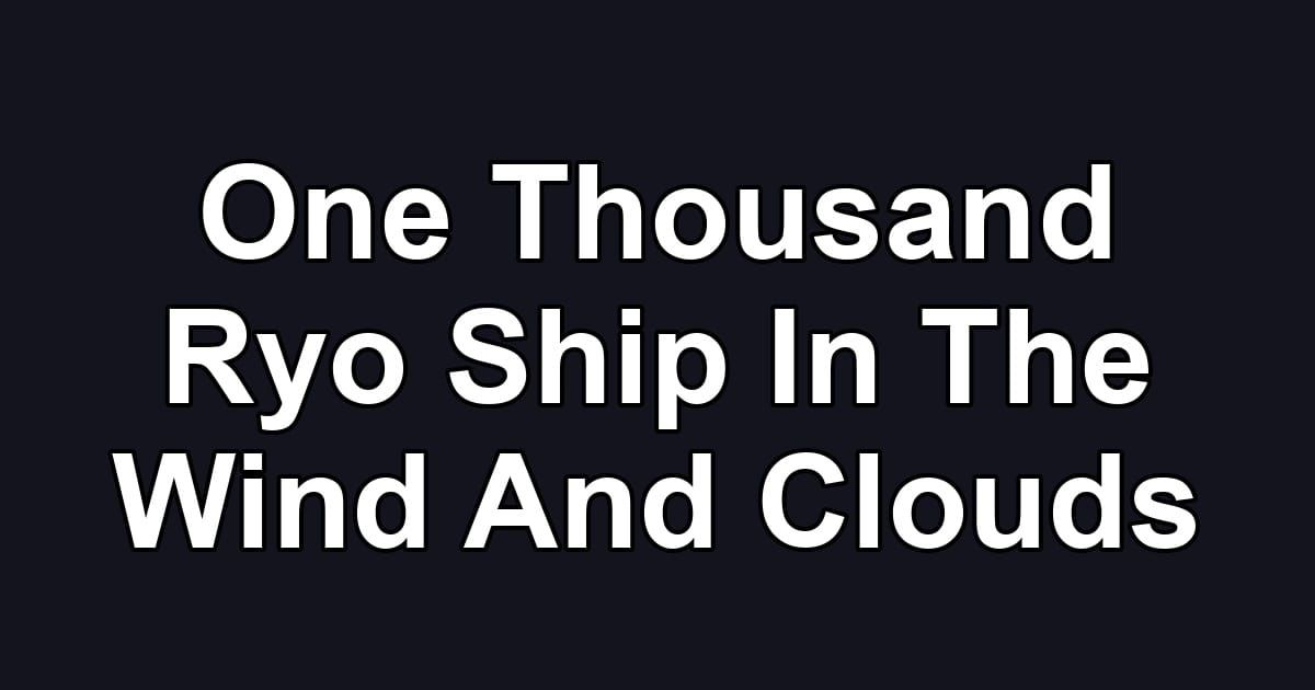 One Thousand Ryo Ship In The Wind And  Clouds