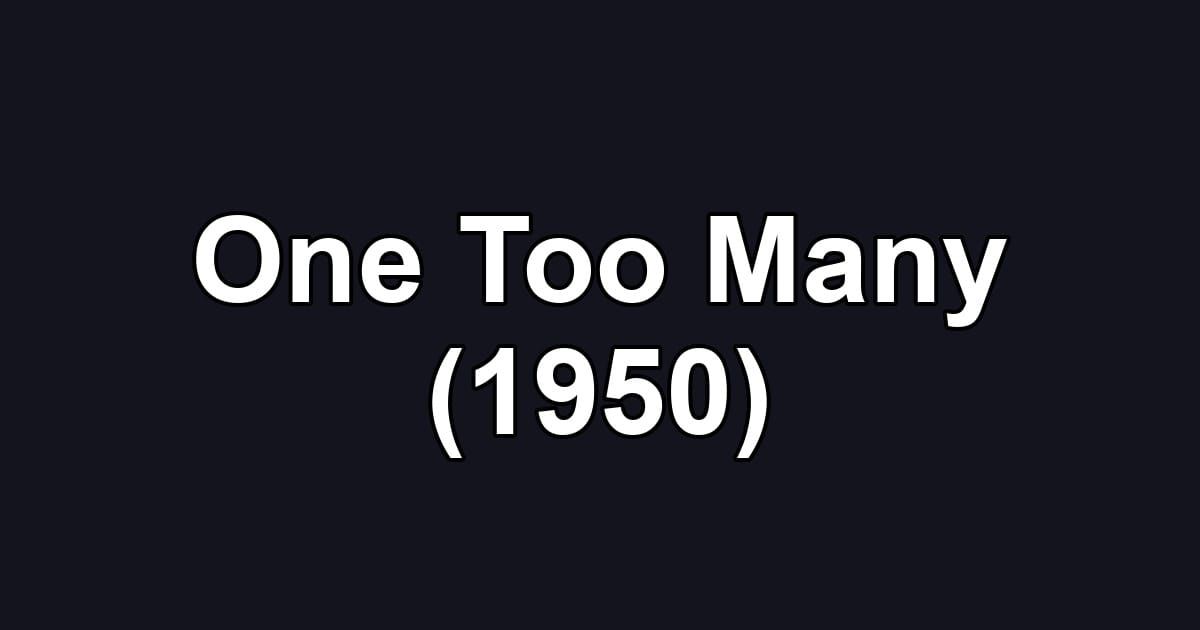 One Too Many (1950)