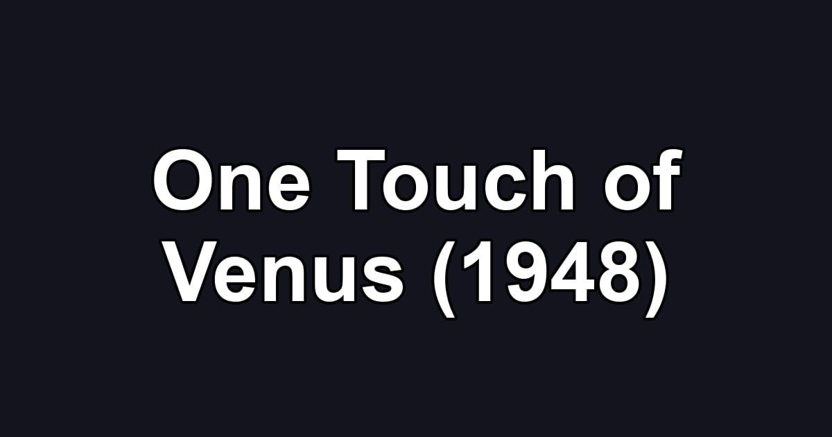One Touch of Venus (1948)