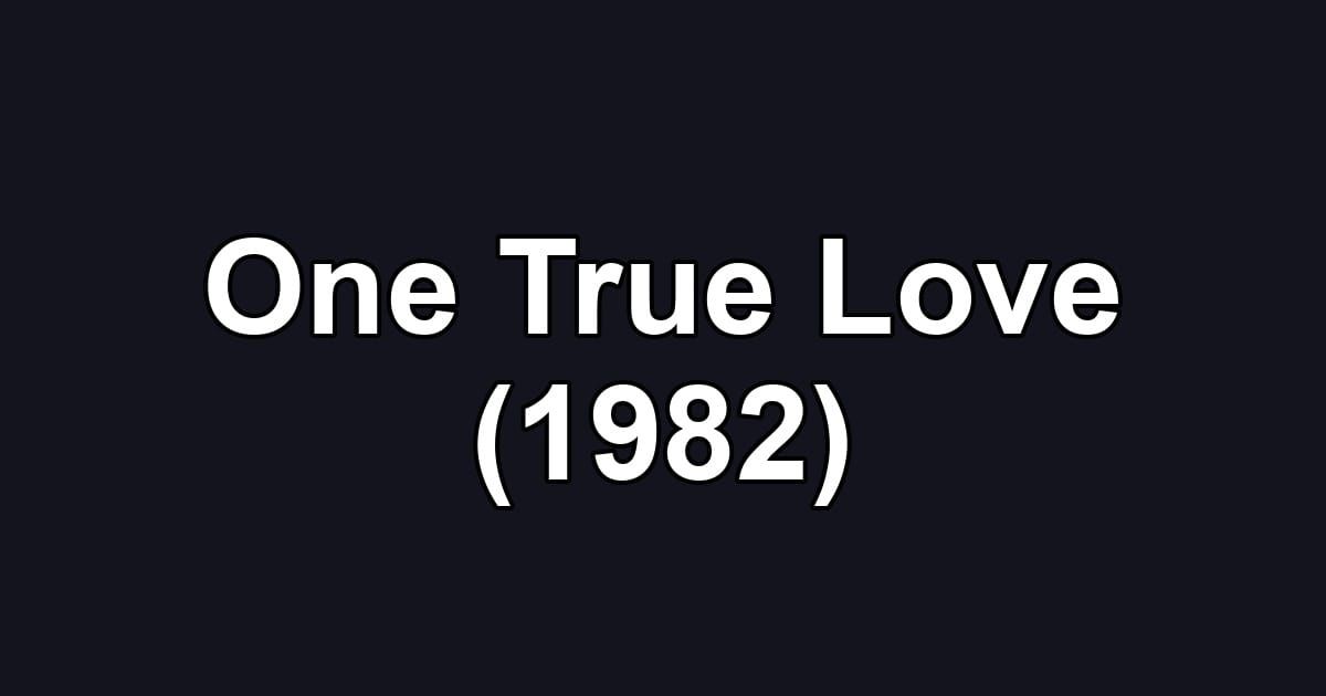 One True Love (1982)