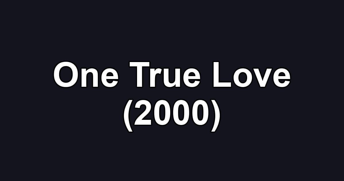 One True Love (2000)