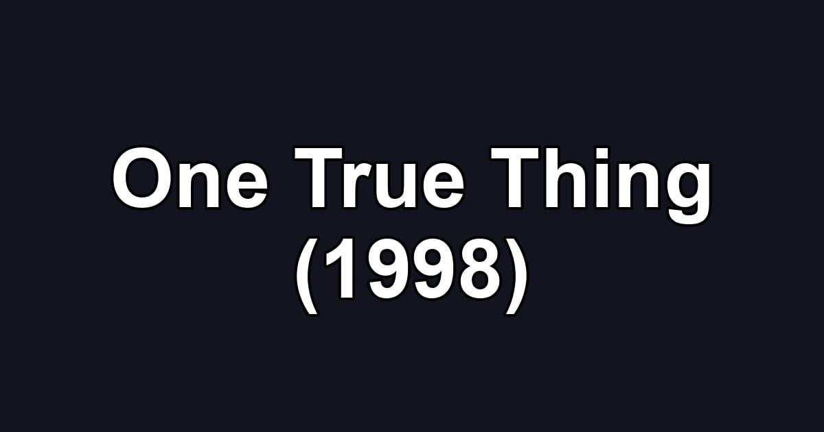 One True Thing (1998)