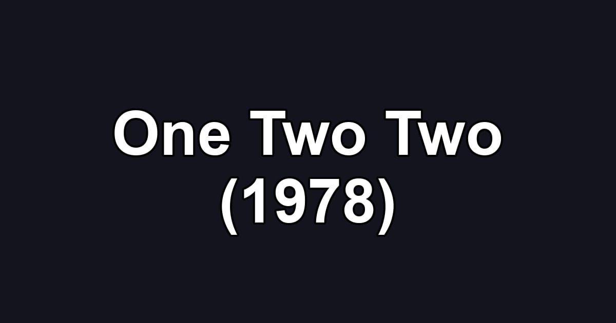 One Two Two (1978)