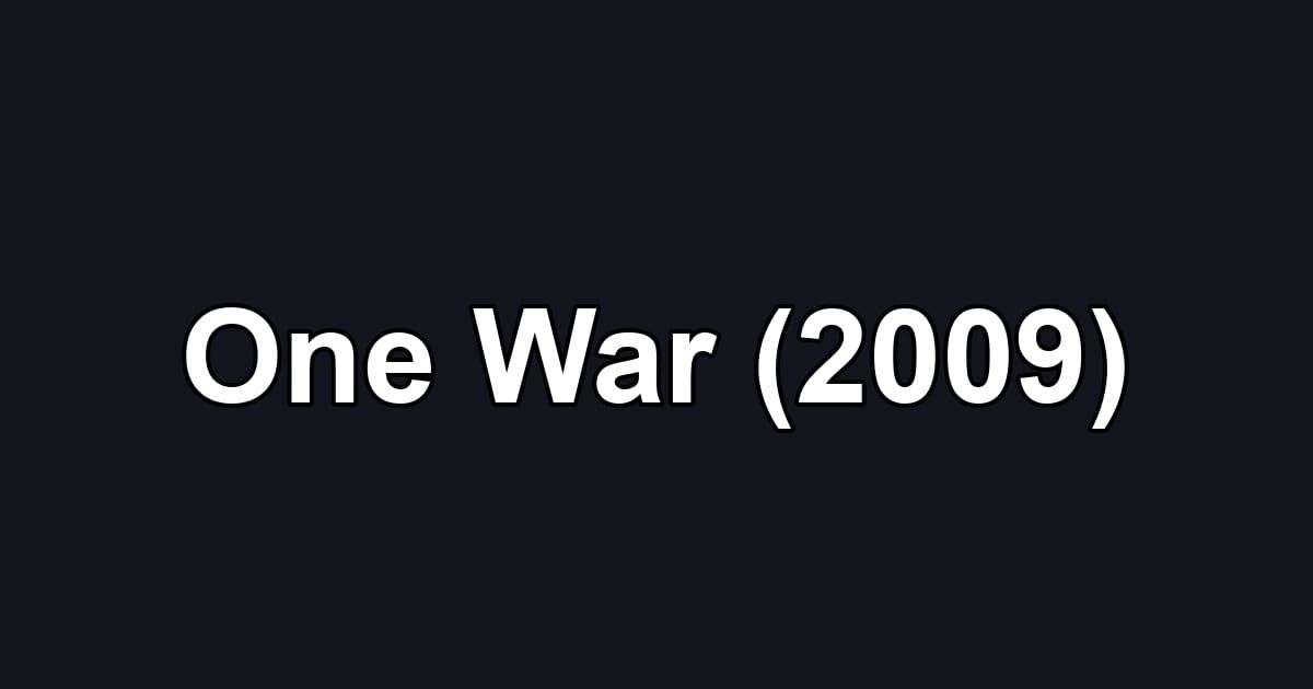 One War (2009)