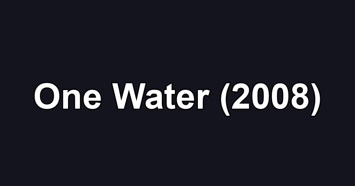 One Water (2008)