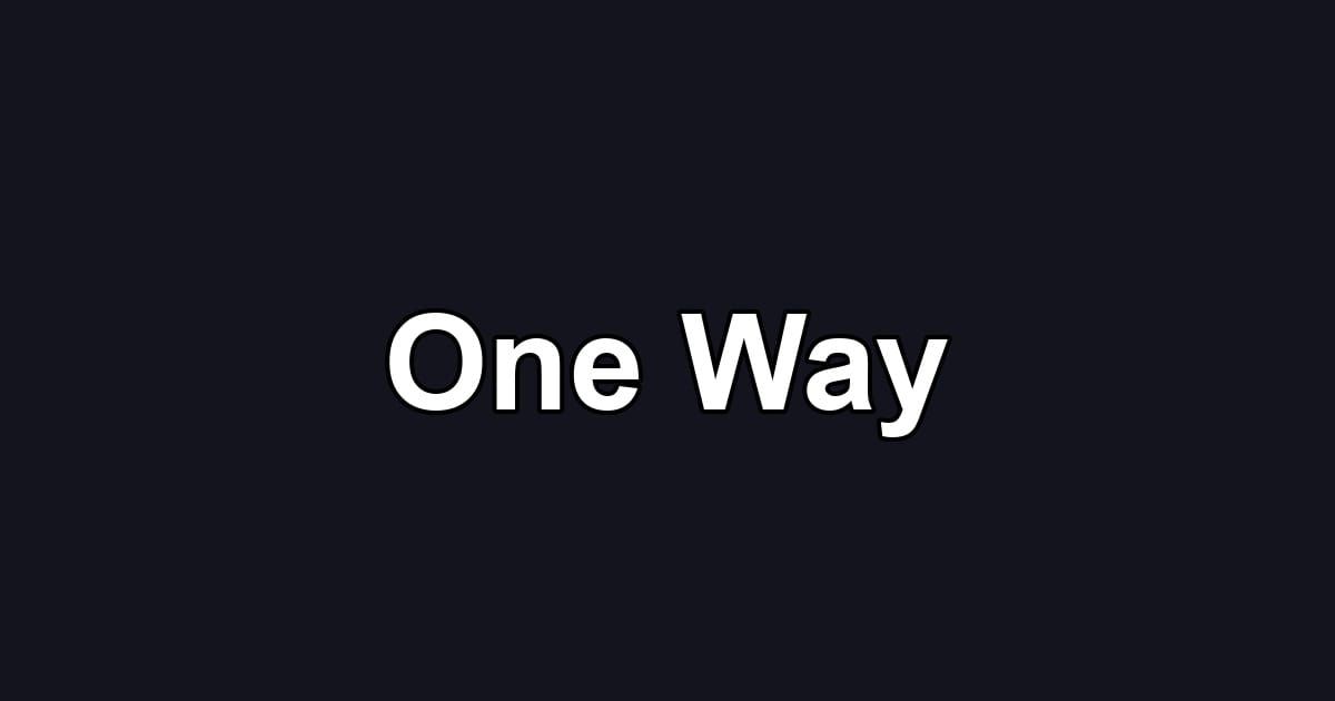 One Way