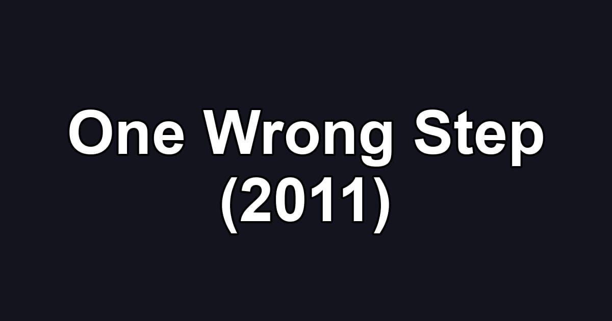 One Wrong Step (2011)
