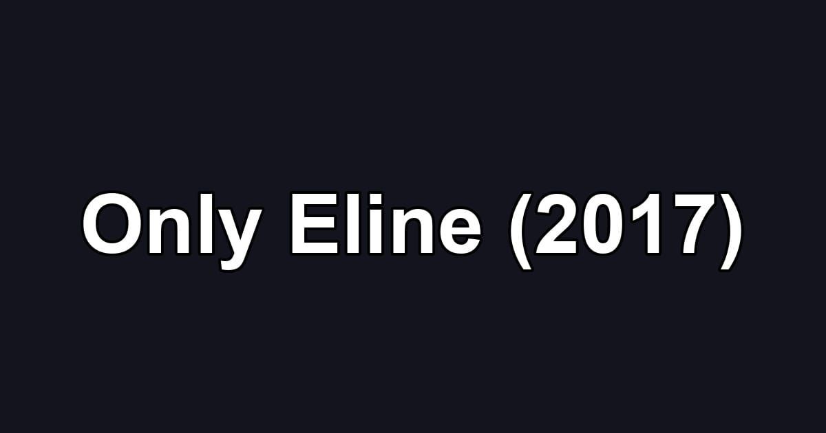 Only Eline (2017)