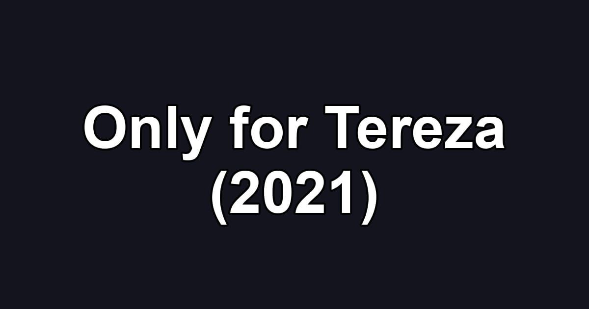 Only for Tereza (2021)