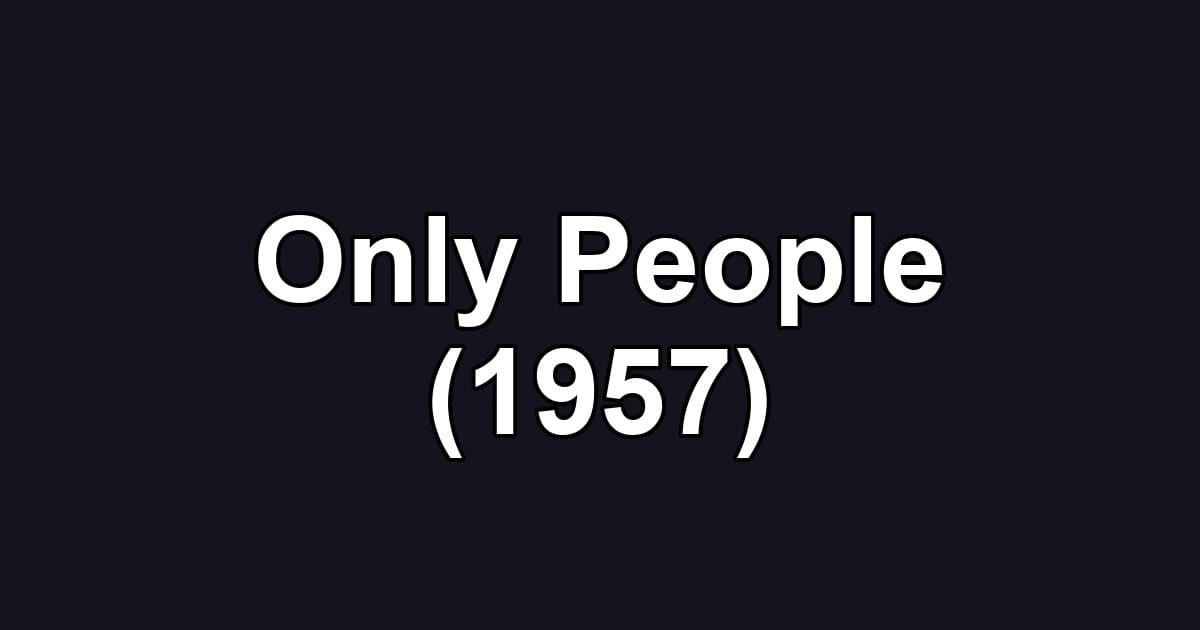 Only People (1957)