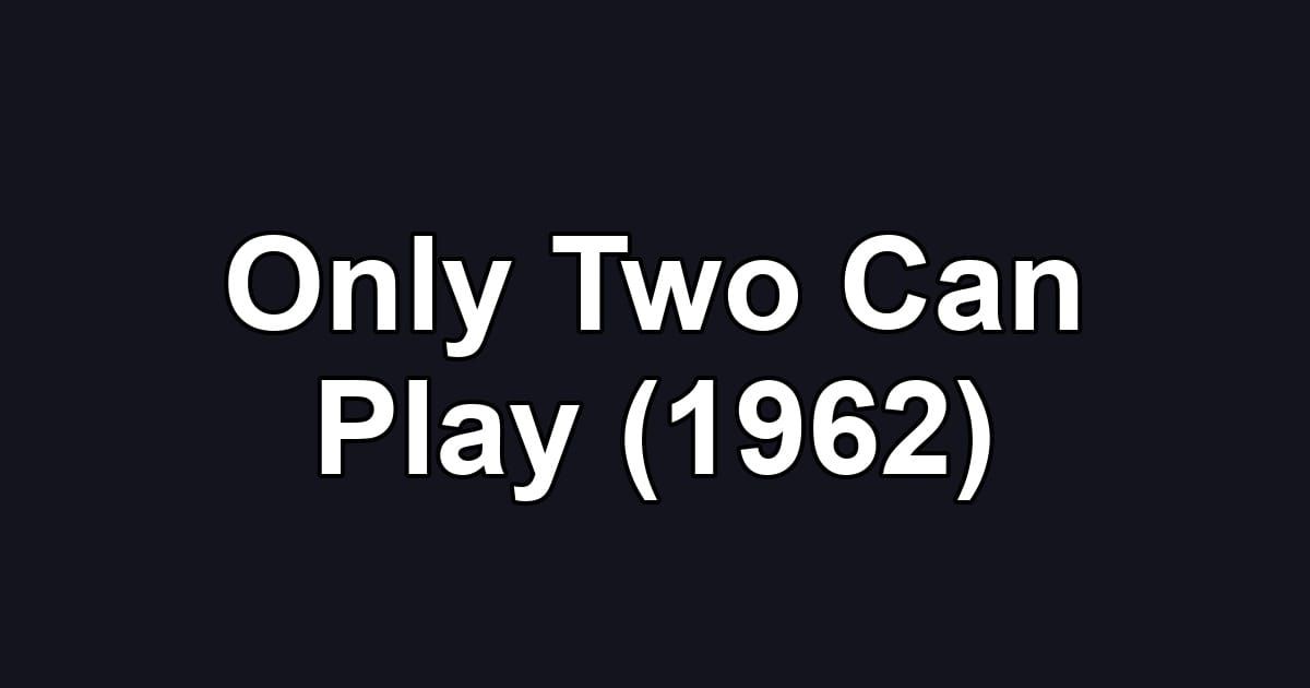 Only Two Can Play (1962)
