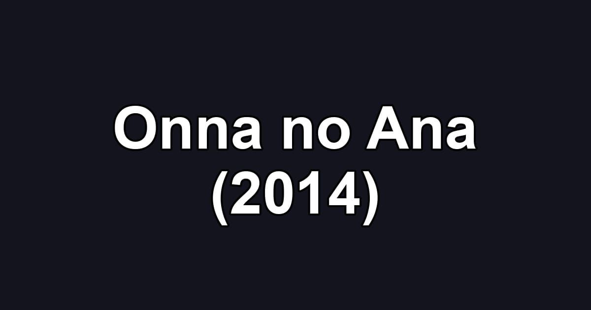 Onna no Ana (2014)
