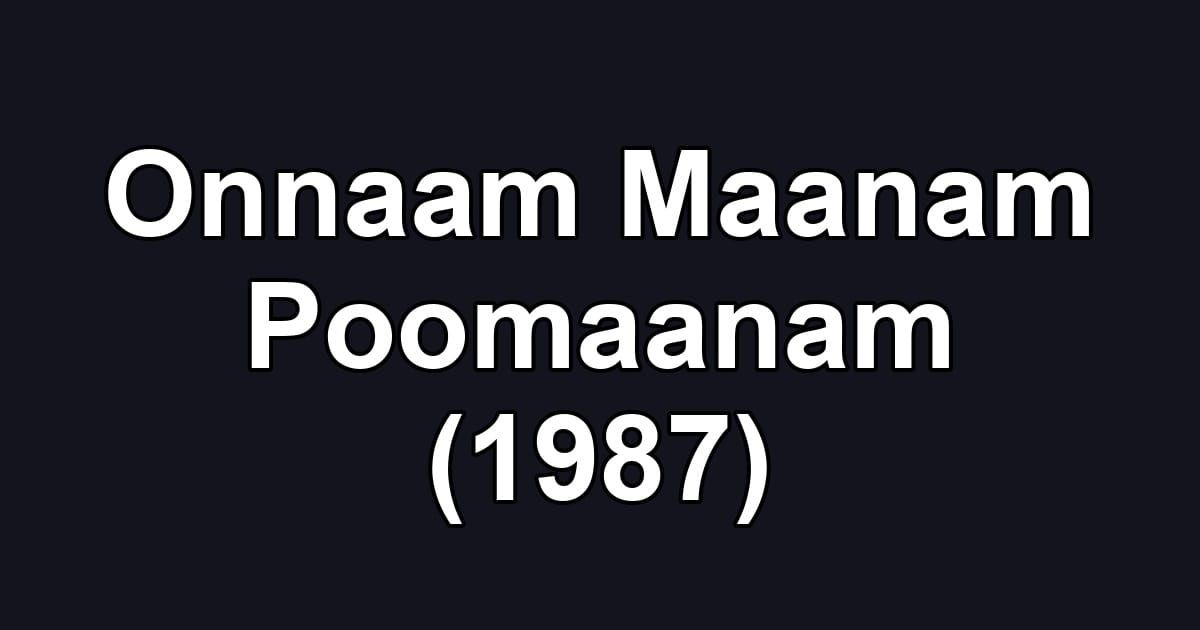 Onnaam Maanam Poomaanam (1987)