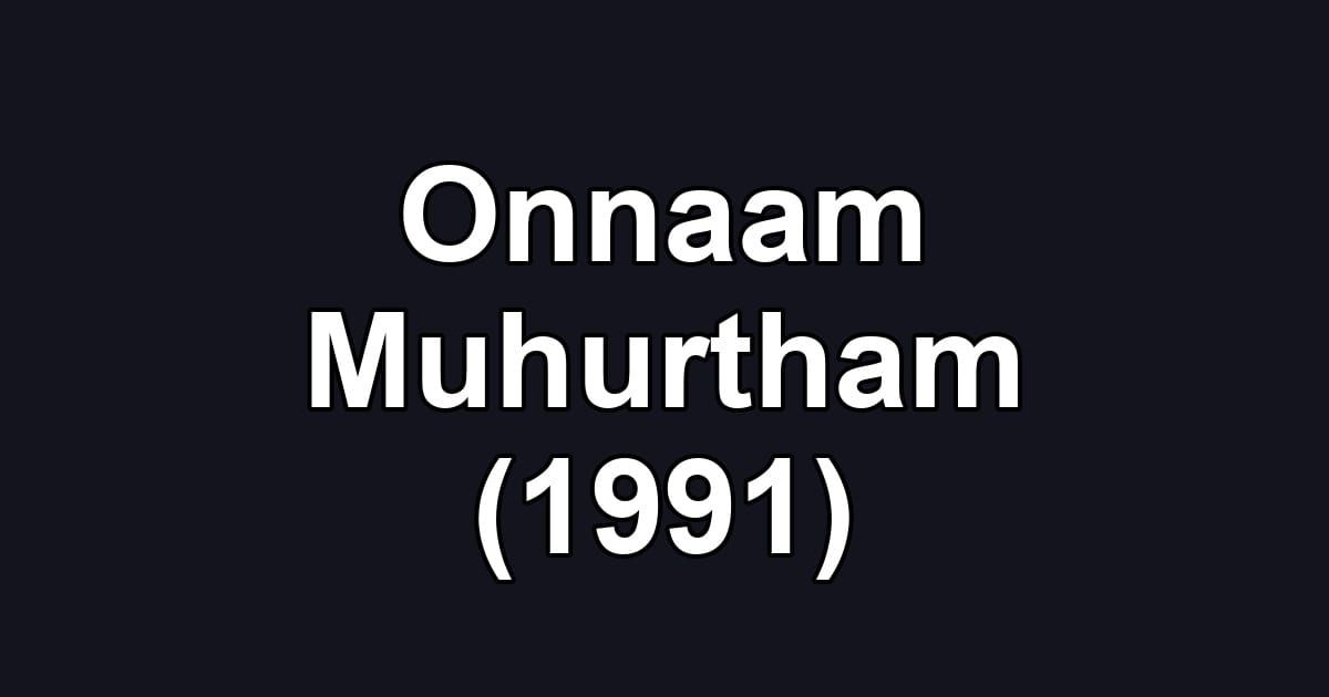 Onnaam Muhurtham (1991)