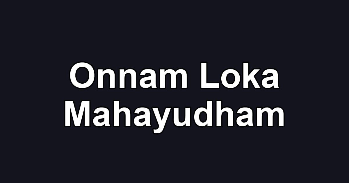 Onnam Loka Mahayudham