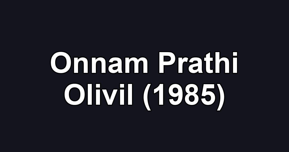 Onnam Prathi Olivil (1985)