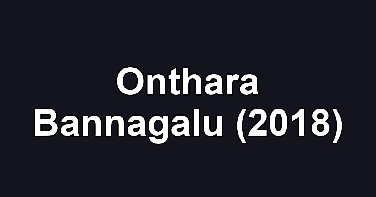 Onthara Bannagalu (2018)