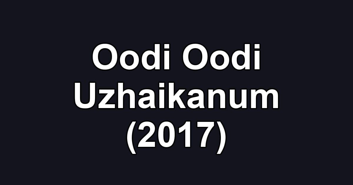 Oodi Oodi Uzhaikanum (2017)