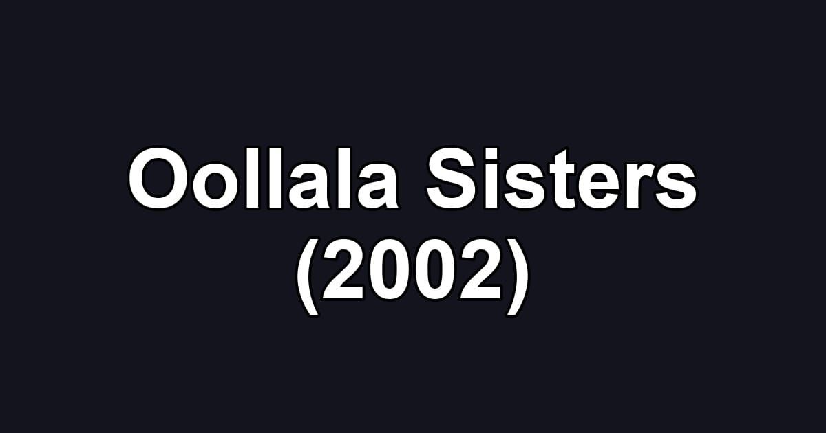 Oollala Sisters (2002)
