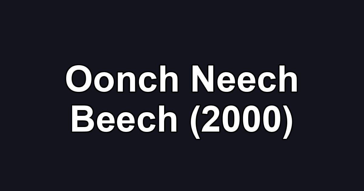Oonch Neech Beech (2000)