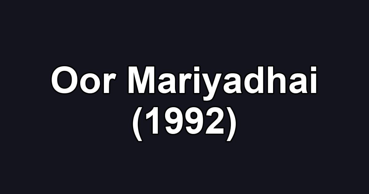 Oor Mariyadhai (1992)