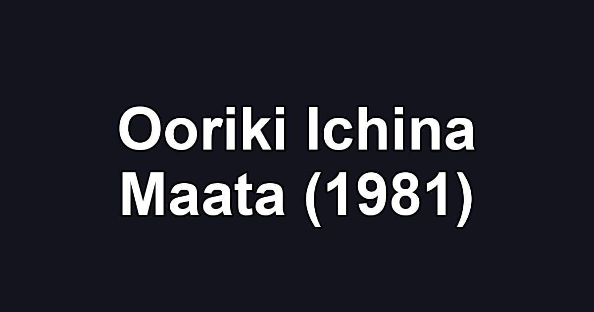 Ooriki Ichina Maata (1981)