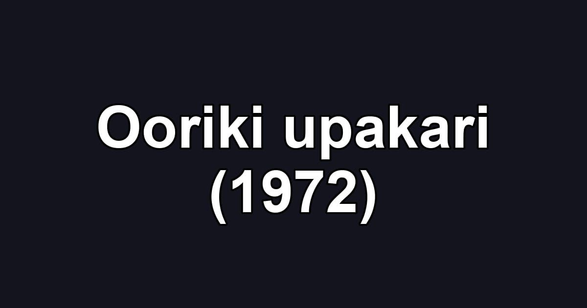Ooriki upakari (1972)