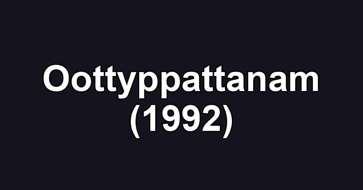 Oottyppattanam (1992)