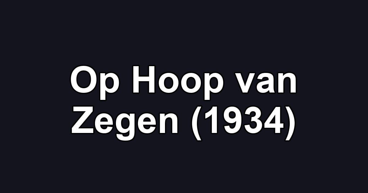 Op Hoop van Zegen (1934)