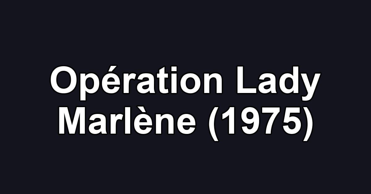 Opération Lady Marlène (1975)
