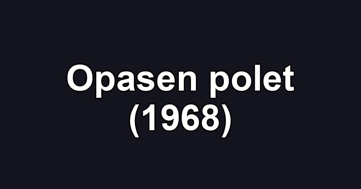 Opasen polet (1968)