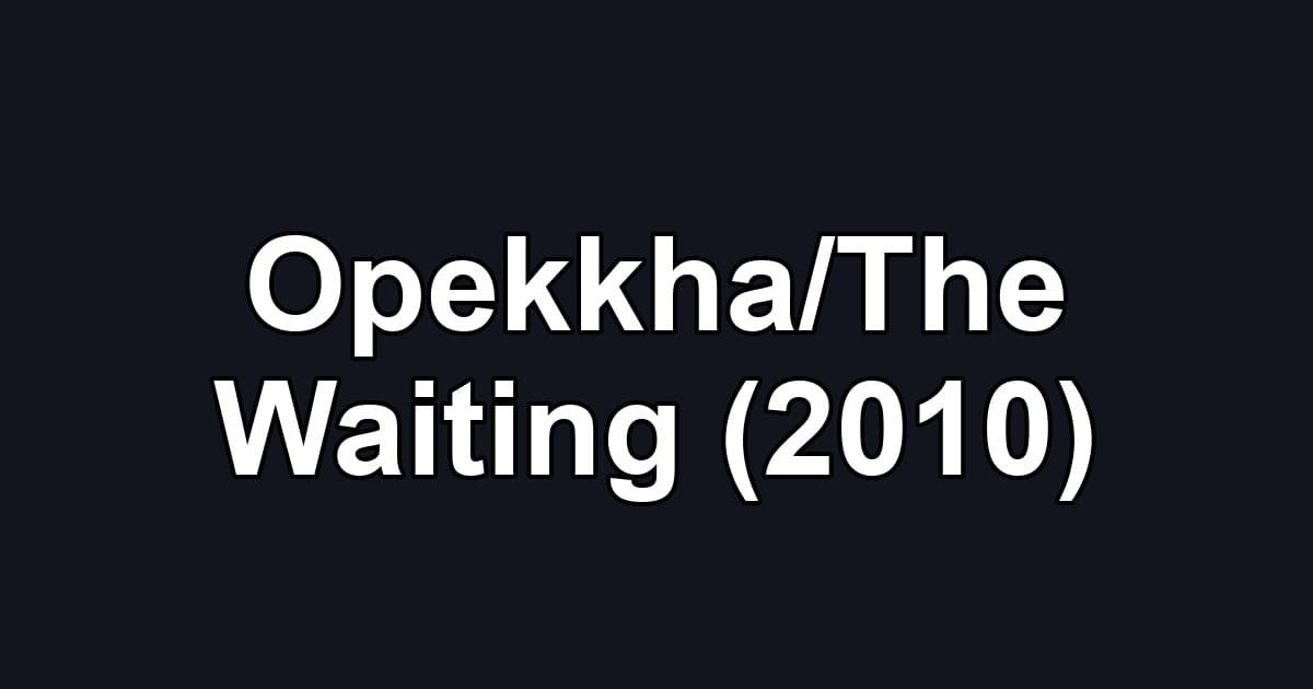 Opekkha/The Waiting (2010)