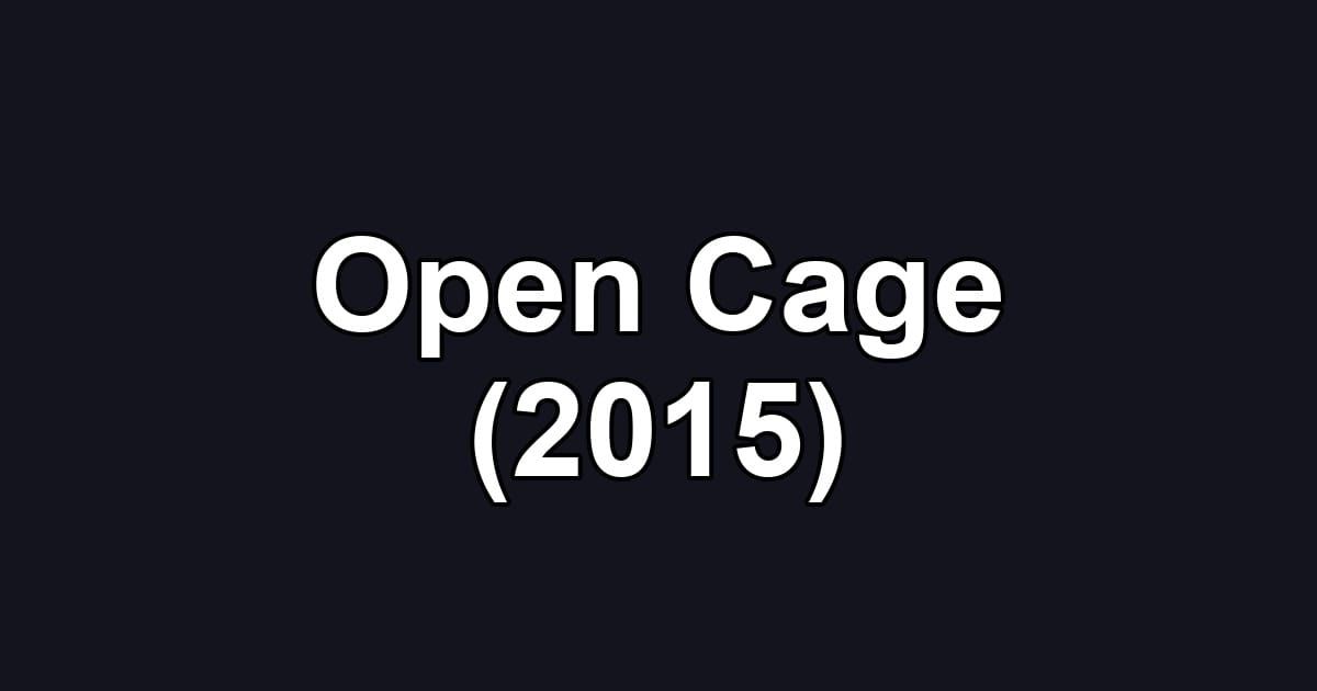 Open Cage (2015)