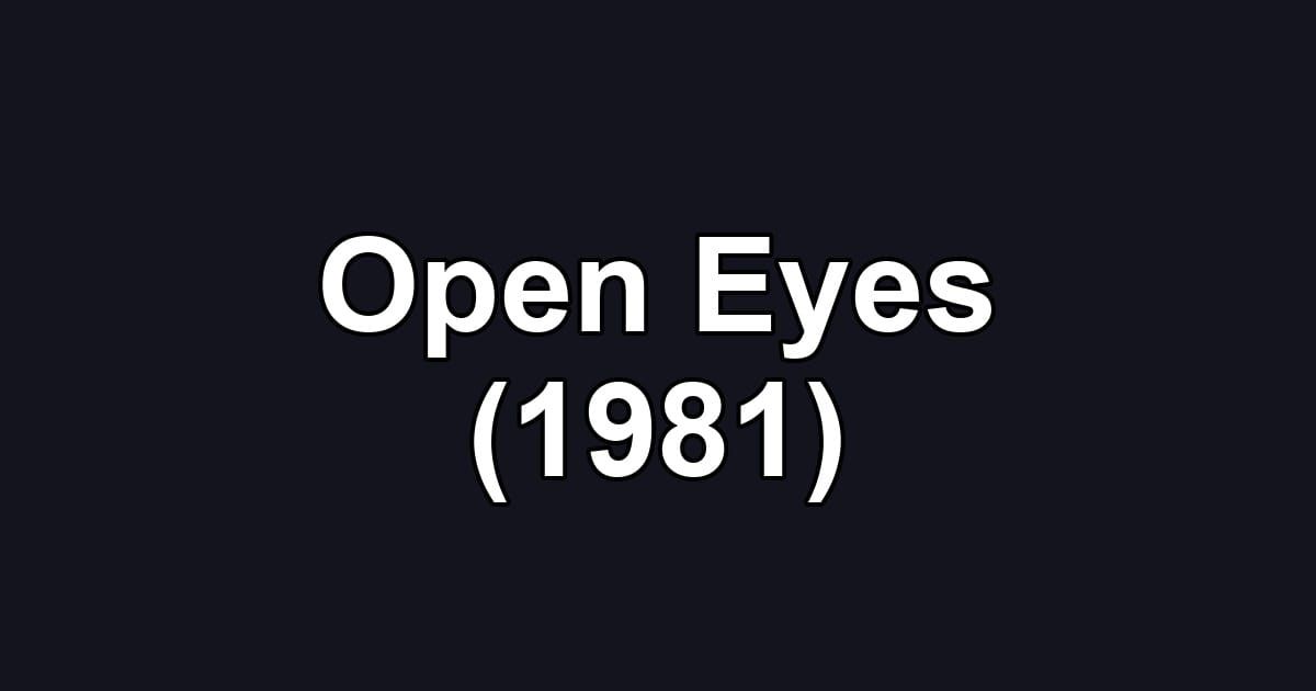 Open Eyes (1981)