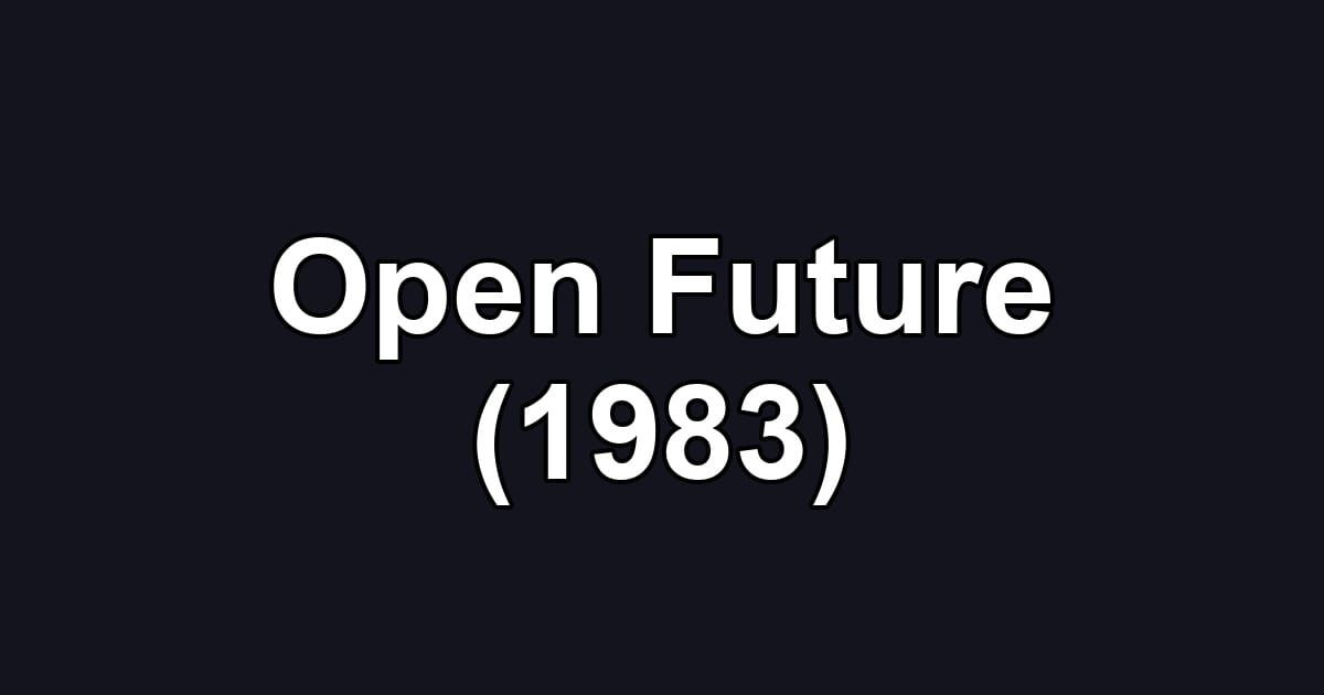 Open Future (1983)