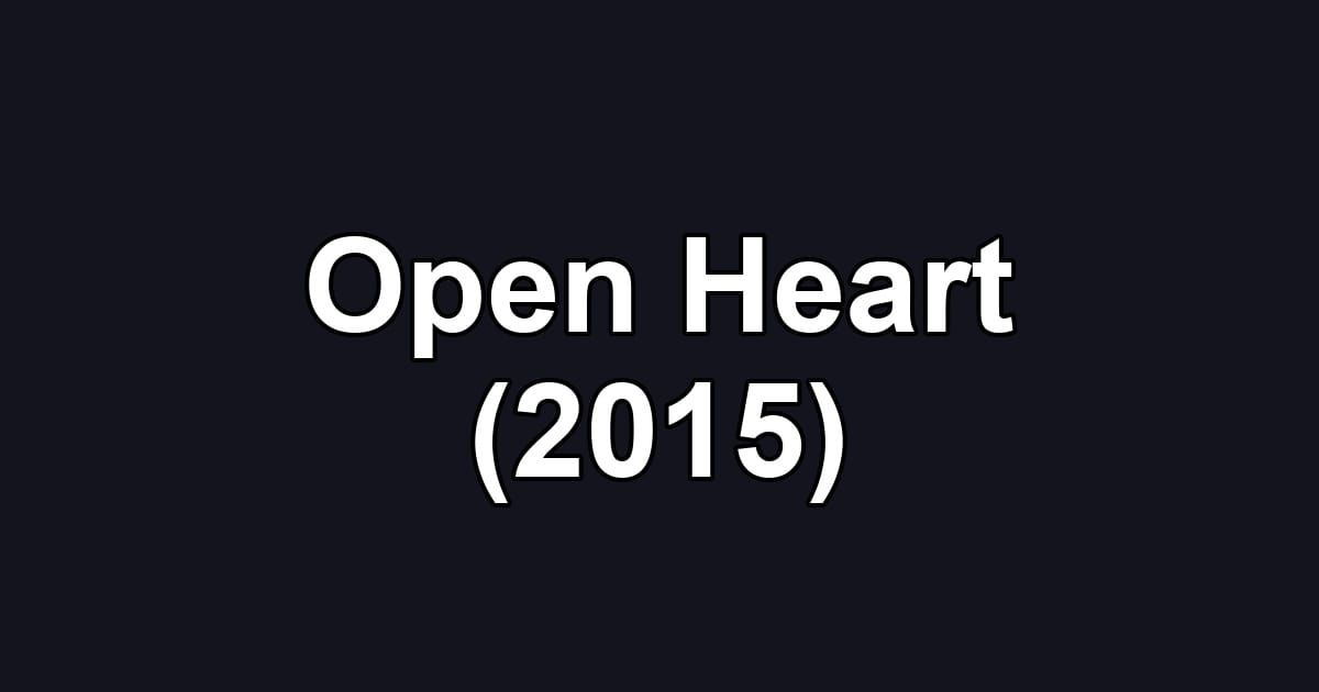 Open Heart (2015)
