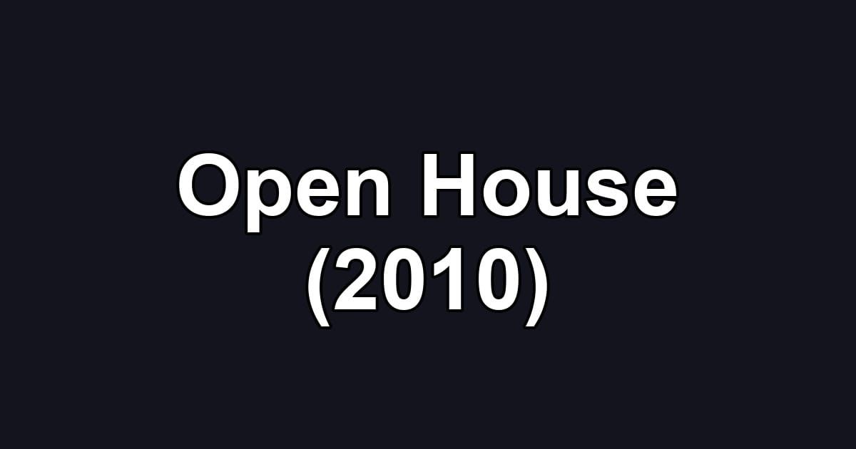 Open House (2010)